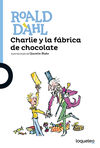 CHARLIE Y LA FABRICA DE CHOCOLATE. 9788491221166