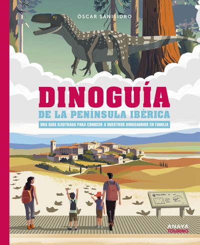 DINOGUIA DE LA PENINSULA IBERICA. UNA GUIA ILUSTRADA PARA CONOCER A NUESTROS DIN