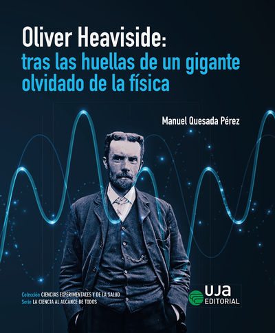 OLIVER HEAVISIDE: TRAS LAS HUELLAS DE UN GIGANTE O