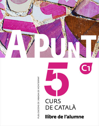 A PUNT. CURS DE CATALÀ. LLIBRE DE L'ALUMNE, 5. 9788491912262 A PUNT. CURS DE CATALÀ. LLIBRE DE L'ALUMNE, 5. 9788491912262