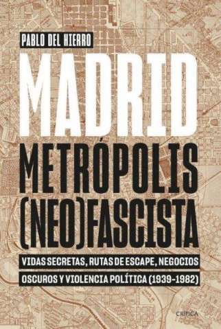 MADRID, METRÓPOLIS (NEO)FASCISTA. 9788491995326