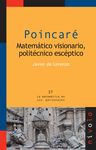 POINCARÉ. MATERMÁTICO VISIONARIO, POLITÉCNICO ESCÉPTICO
