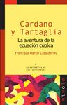CARDANO Y TARTAGLIA. LA AVENTURA DE LA ECUACIÓN CÚBICA