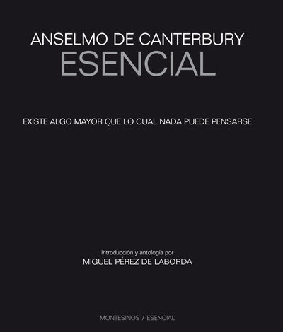 ANSELMO DE CANTERBURY ESENCIAL. 9788492616589