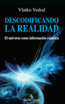 DESCODIFICANDO LA REALIDAD. 9788492616930 DESCODIFICANDO LA REALIDAD. 9788492616930