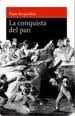LA CONQUISTA DEL PAN