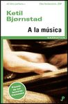 A LA MÚSICA