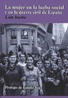 LA MUJER EN LA LUCHA SOCIAL Y EN LA GUERRA CIVIL DE ESPAÑA