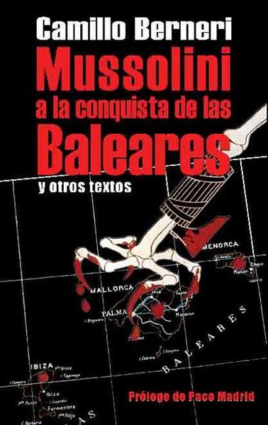 MUSSOLINI A LA CONQUISTA DE LAS BALEARES Y OTROS TEXTOS