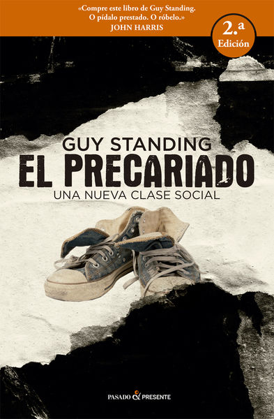 EL PRECARIADO, UNA NUEVA CLASE SOCIAL.. 9788494100819