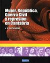 MUJER, REPUBLICA, GUERRA CIVIL Y REPRESION EN CANT