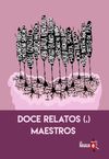 DOCE RELATOS (,) MAESTROS. 9788494651557