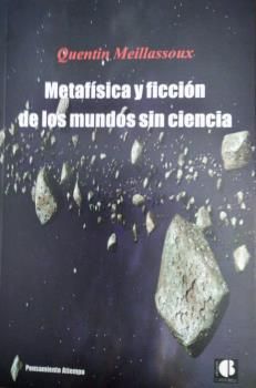 METAFISICA Y FICCION DE LOS MUNDOS SIN CIENCIA. 9788494707292