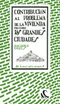 CONTRIBUCIÓN AL PROBLEMA DE LA VIVIENDA, PRECEDIDO DE LAS GRANDES CIUDADES. 9788494843471
