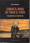 CAMBIAR EL MUNDO SIN TOMAR EL PODER. 9788495776464