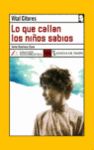 LO QUE CALLAN LOS NIÑOS SABIOS. 9788496080515 LO QUE CALLAN LOS NIÑOS SABIOS. 9788496080515
