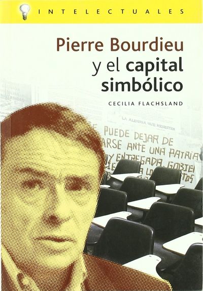 PIERRE BOURDIEU Y EL CAPITAL SIMBÓLICO. 9788496089044