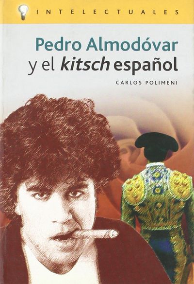 PEDRO ALMODÓVAR Y EL KITSCH ESPAÑOL. 9788496089143