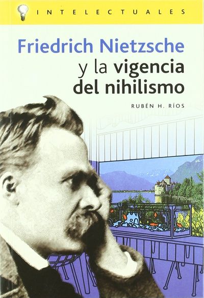 FRIEDRICH NIETZSCHE Y LA VIGENCIA DEL NIHILISMO. 9788496089174