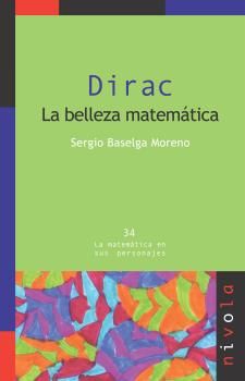 DIRAC. LA BELLEZA MATEMÁTICA