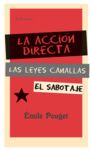 LA ACCION DIRECTA,LAS LEYES CANALLAS,EL SABOTAJE. 9788496584488