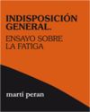 INDISPOSICIÓN GENERAL.ENSAYO SOBRE LA FATIGA. 9788496584600