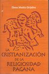 LA CRISTIANIZACIÓN DE LA RELIGIOSIDAD PAGANA
