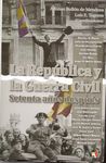 REPUBLICA Y GUERRA CIVIL SETENTA AÑOS DESPUES