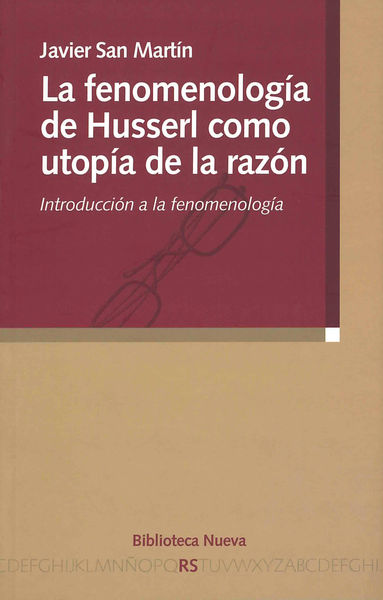 FENOMENOLOGÍA DE HUSSERL COMO UTOPÍA DE LA RAZÓN, LA. 9788497427159