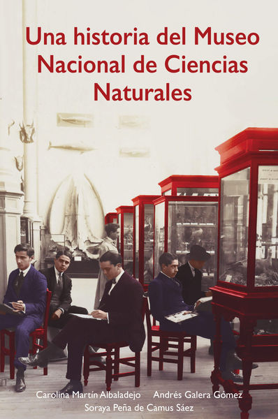 UNA HISTORIA DEL MUSEO NACIONAL DE CIENCIAS NATURA. 9788497443845