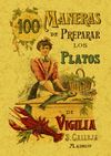 100 MANERAS DE PREPARAR LOS PLATOS DE VIGILIA. FÓRMULAS SENCILLAS Y ECONÓMICAS