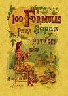 100 FÓRMULAS PARA PREPARAR SOPAS Y POTAJES. RECETARIO ECONÓMICO Y SENCILLO