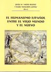EL HUMANISMO ESPAÑOL ENTRE EL VIEJO MUNDO Y EL NUEVO