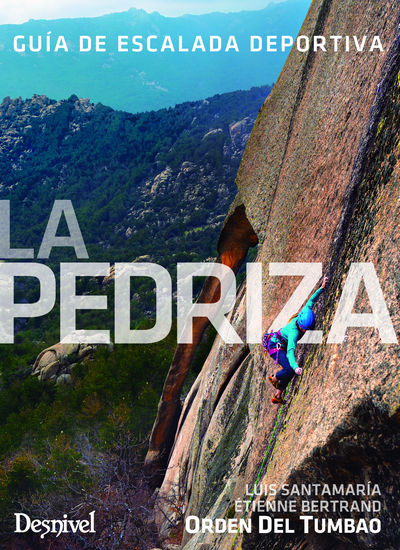 PEDRIZA, LA. GUÍA DE ESCALADA DEPORTIVA