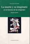 MUERTE Y SU IMAGINARIO EN LA HISTORIA DE LAS RELIGIONES. 9788498301014