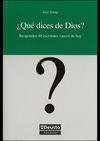 ¿QUÉ DICES DE DIOS?