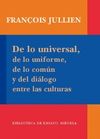 DE LO UNIVERSAL, DE LO UNIFORME, DE LO COMÚN Y DEL DIÁLOGO ENTRE LAS CULTURAS. 9788498413939