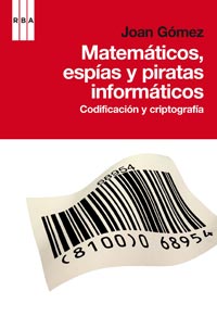 MATEMATICOS, ESPIAS Y PIRATAS INFORMATIC. 9788498678574