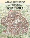 ATLAS ILUSTRADO DE LA HISTORIA DE MADRID. 9788498734676