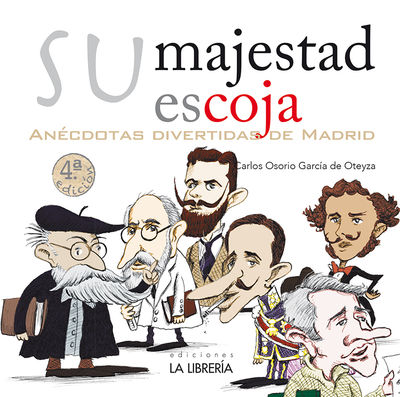 SU MAJESTAD ESCOJA. ANÉCDOTAS DIVERTIDAS DE MADRID. 9788498734942