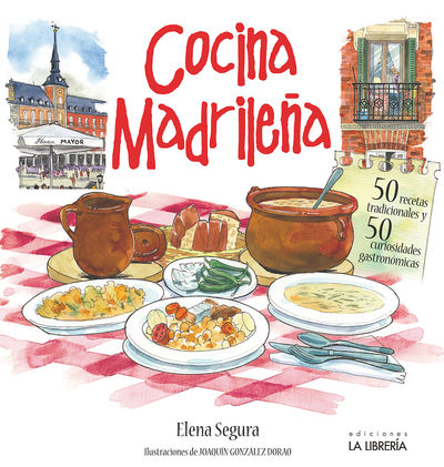 COCINA MADRILEÑA. 50 RECETAS TRADICIONALES. 50 CURIOSIDADES GASTRONÓMICAS. 9788498735215