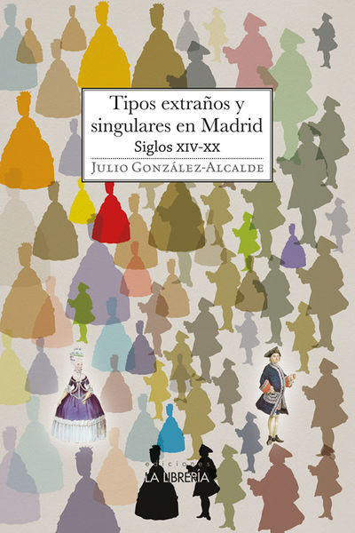 TIPOS EXTRAÑOS Y SINGULARES EN MADRID