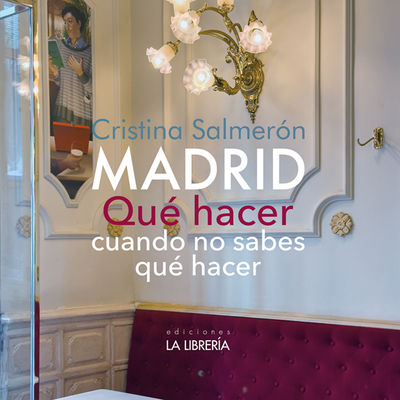 MADRID.QUE HACER CUANDO NO SABES QUE