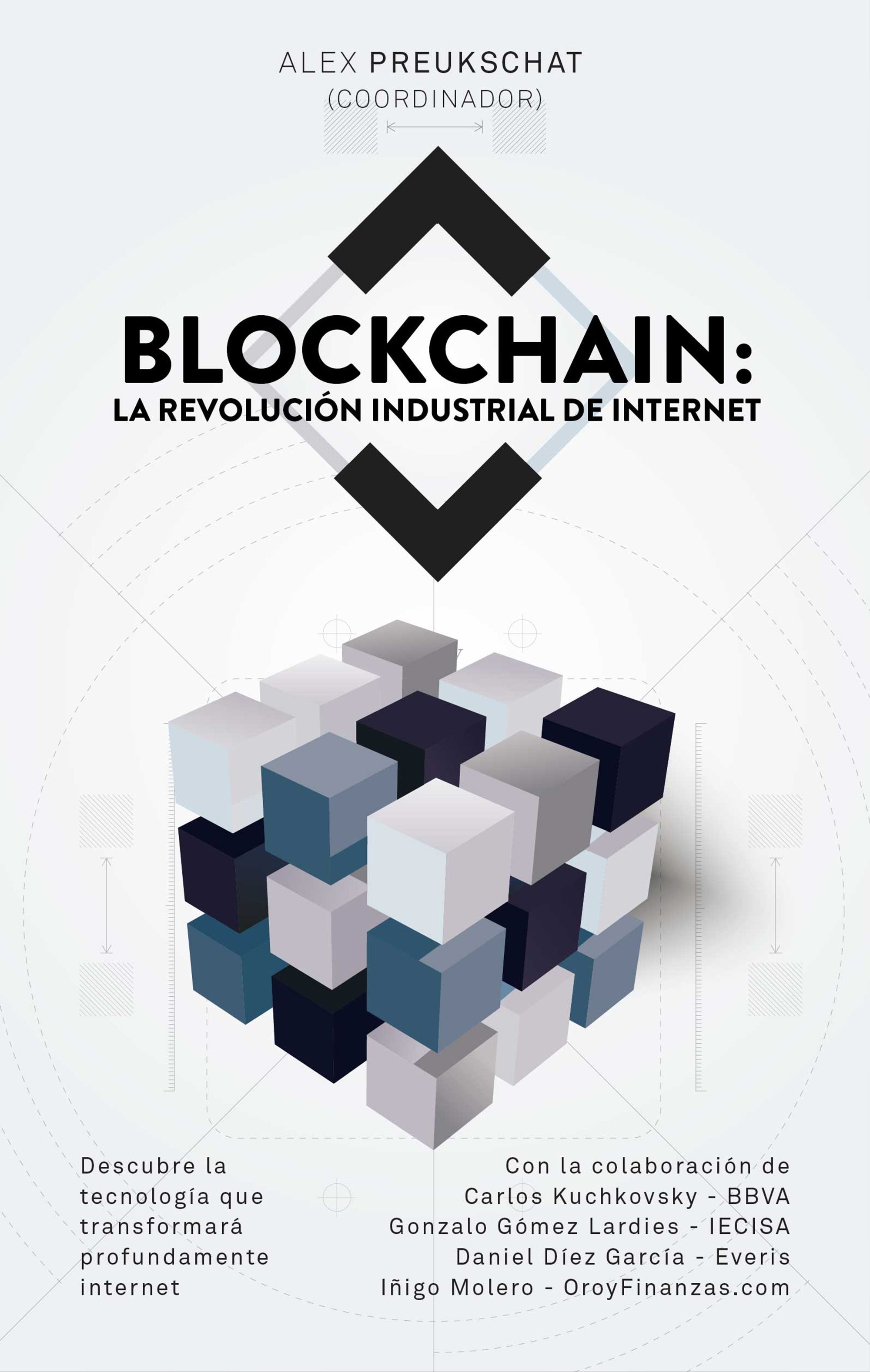 BLOCKCHAIN: LA REVOLUCIÓN INDUSTRIAL DE INTERNET