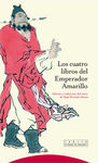 LOS CUATRO LIBROS DEL EMPERADOR AMARILLO. 9788498791402