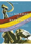 LA SOLEDAD DE LA REPÚBLICA. 9788498920970