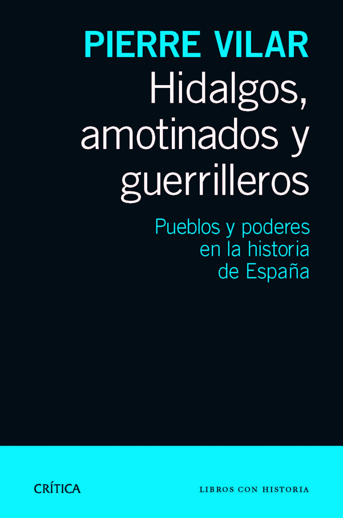 HIDALGOS, AMOTINADOS Y GUERRILLEROS