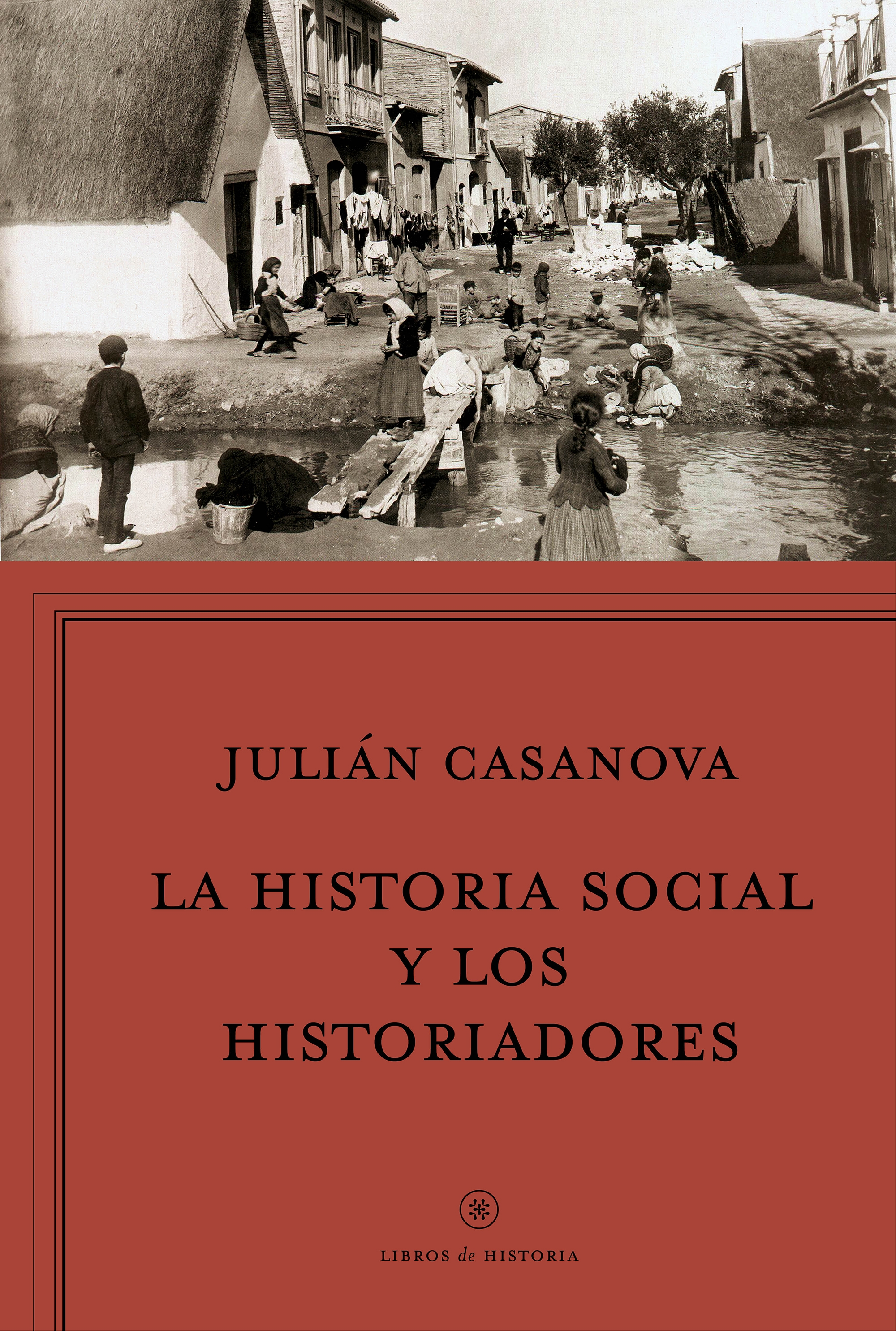 LA HISTORIA SOCIAL Y LOS HISTORIADORES. 9788498928037