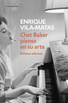 CHET BAKER PIENSA EN SU ARTE.RELATOS SEL. 9788499087672