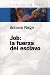 JOB: LA FUERZA DEL ESCLAVO